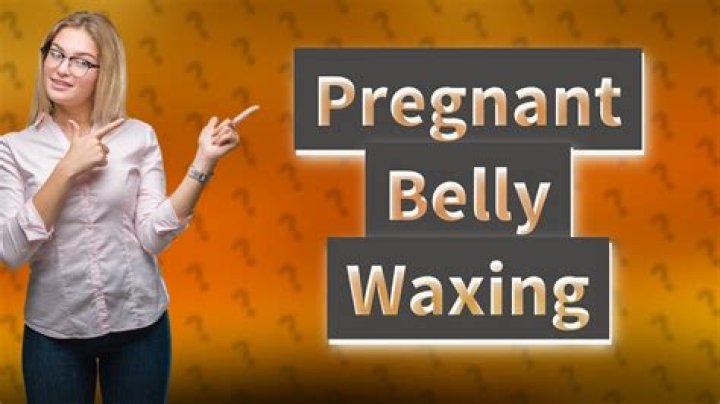 Can I wax my pregnant belly?