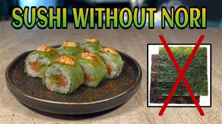 Can you get sushi without seaweed?