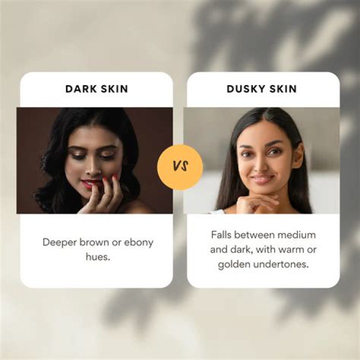 What does dusky skin mean?