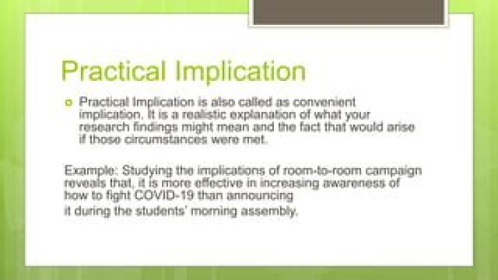 What is a practical implication?
